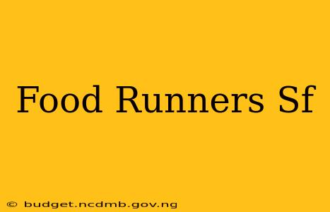 Food Runners Sf
