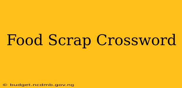 Food Scrap Crossword