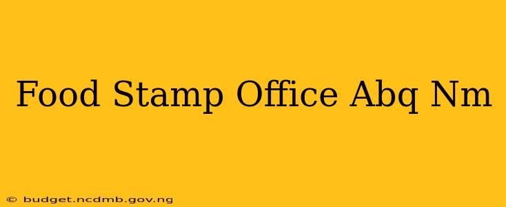 Food Stamp Office Abq Nm