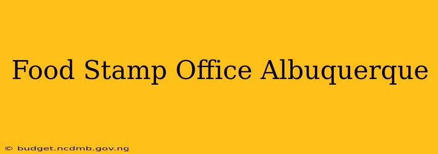 Food Stamp Office Albuquerque