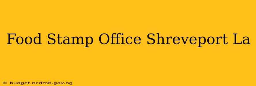 Food Stamp Office Shreveport La
