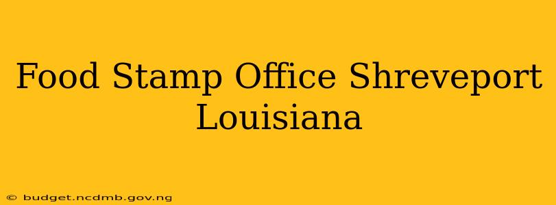 Food Stamp Office Shreveport Louisiana