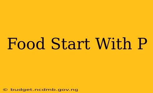Food Start With P
