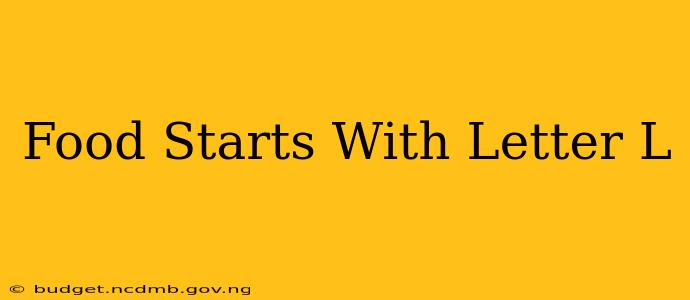 Food Starts With Letter L