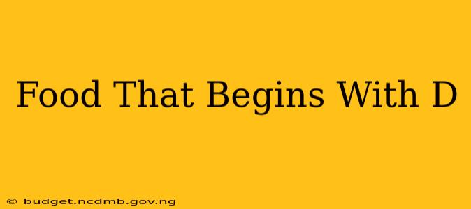 Food That Begins With D