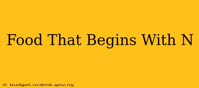 Food That Begins With N