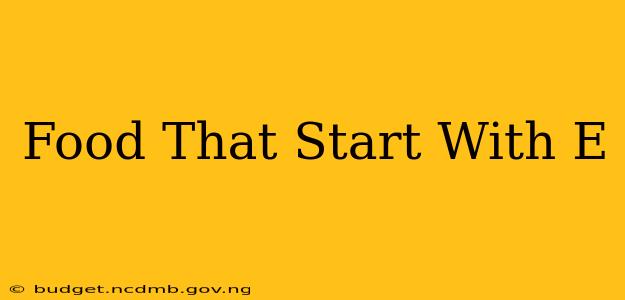 Food That Start With E