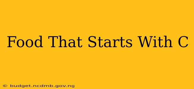 Food That Starts With C