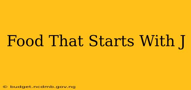 Food That Starts With J