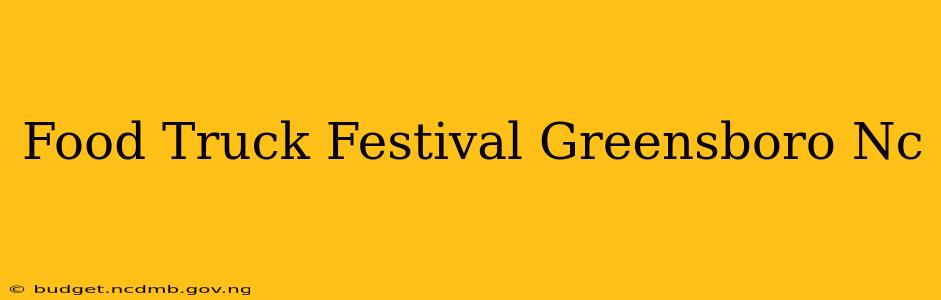 Food Truck Festival Greensboro Nc