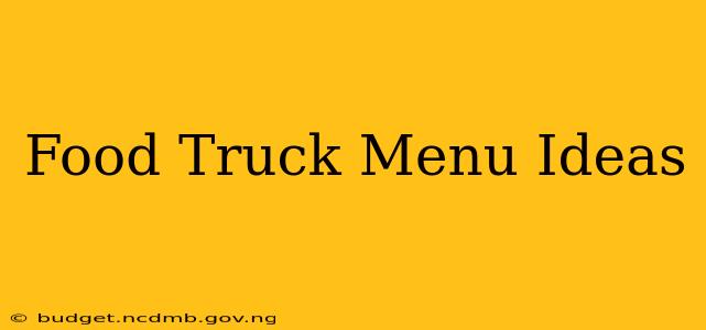 Food Truck Menu Ideas