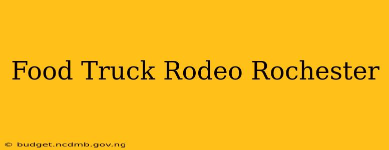 Food Truck Rodeo Rochester