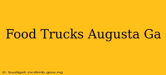 Food Trucks Augusta Ga