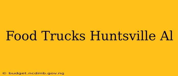 Food Trucks Huntsville Al