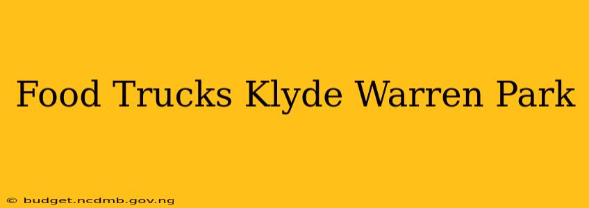 Food Trucks Klyde Warren Park