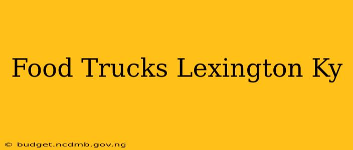 Food Trucks Lexington Ky