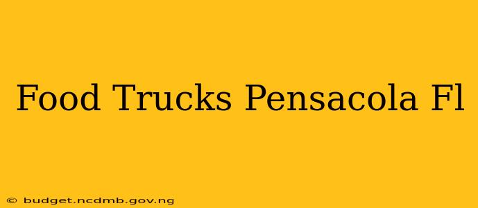 Food Trucks Pensacola Fl