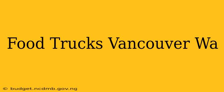 Food Trucks Vancouver Wa