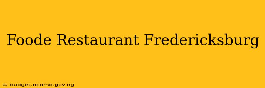 Foode Restaurant Fredericksburg