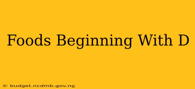 Foods Beginning With D