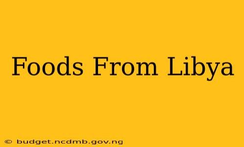 Foods From Libya