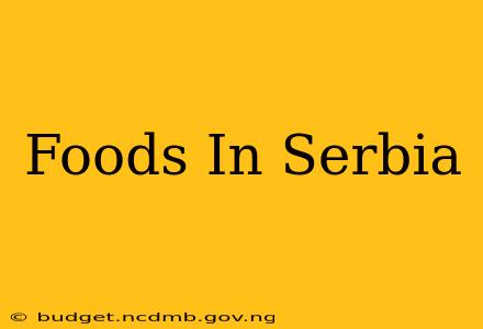 Foods In Serbia