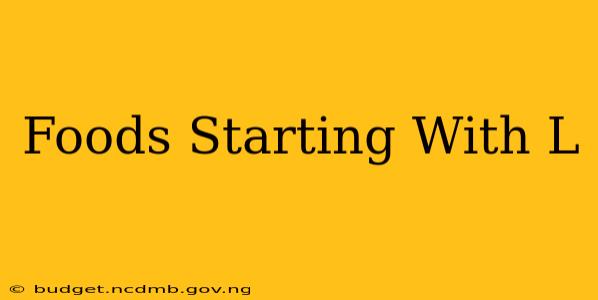 Foods Starting With L