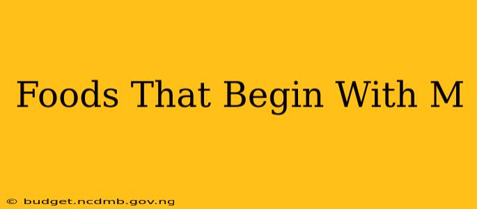 Foods That Begin With M