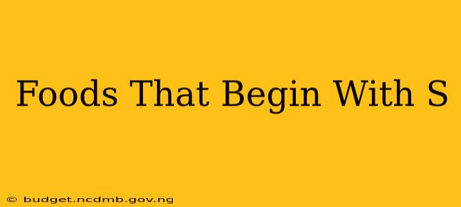 Foods That Begin With S