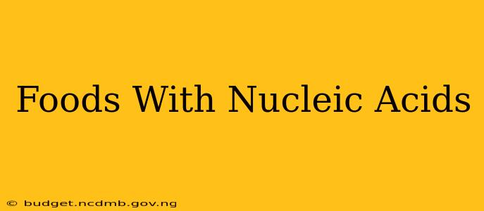 Foods With Nucleic Acids