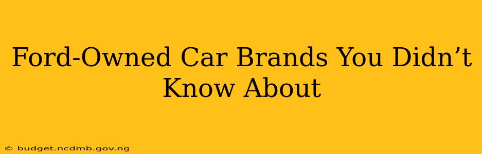 Ford-Owned Car Brands You Didn’t Know About