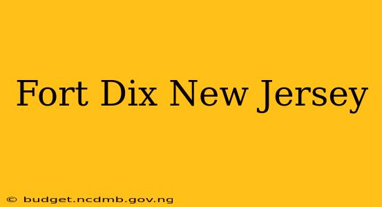 Fort Dix New Jersey