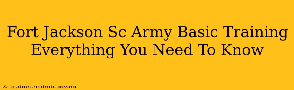 Fort Jackson Sc Army Basic Training Everything You Need To Know