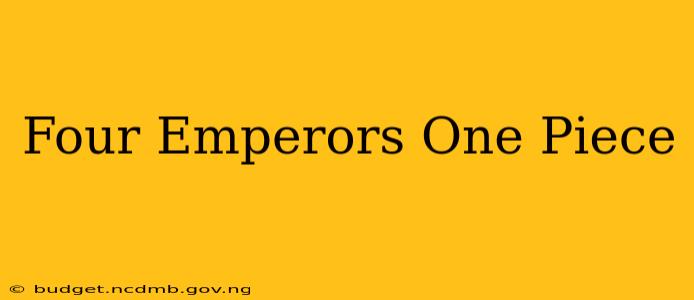 Four Emperors One Piece
