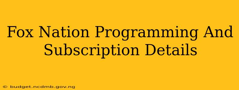 Fox Nation Programming And Subscription Details