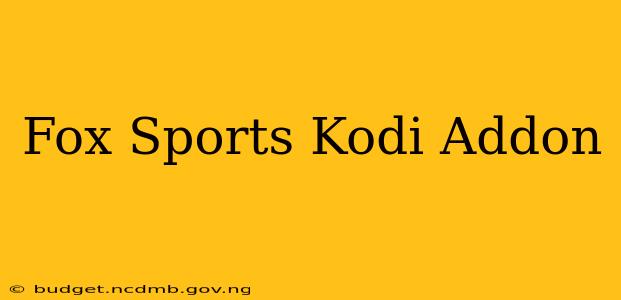 Fox Sports Kodi Addon