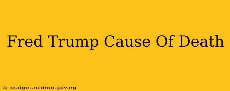 Fred Trump Cause Of Death