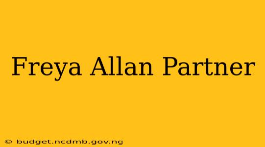 Freya Allan Partner