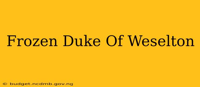 Frozen Duke Of Weselton