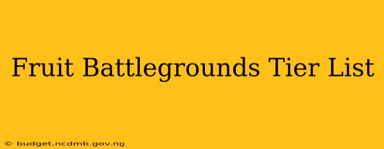 Fruit Battlegrounds Tier List