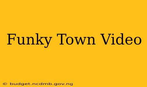 Funky Town Video