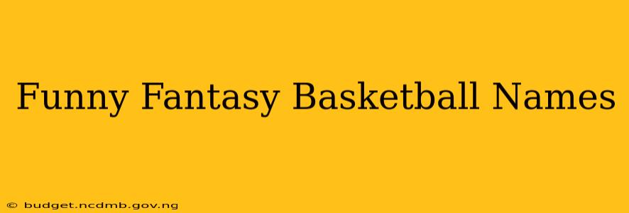 Funny Fantasy Basketball Names