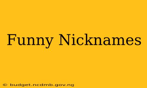 Funny Nicknames