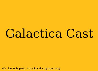 Galactica Cast