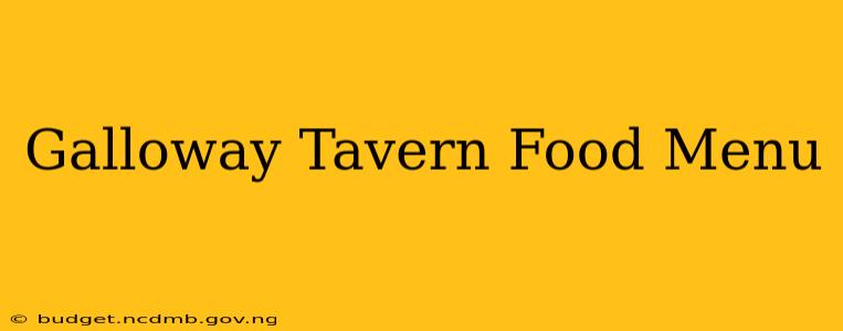 Galloway Tavern Food Menu