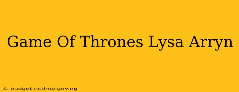 Game Of Thrones Lysa Arryn
