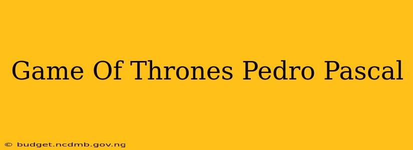 Game Of Thrones Pedro Pascal