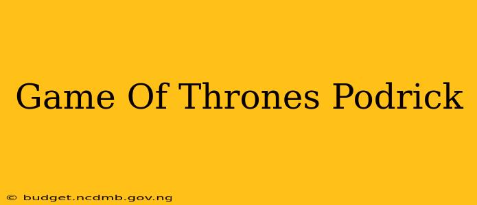 Game Of Thrones Podrick