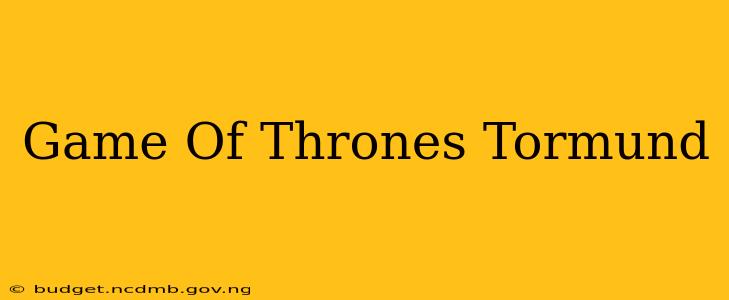 Game Of Thrones Tormund