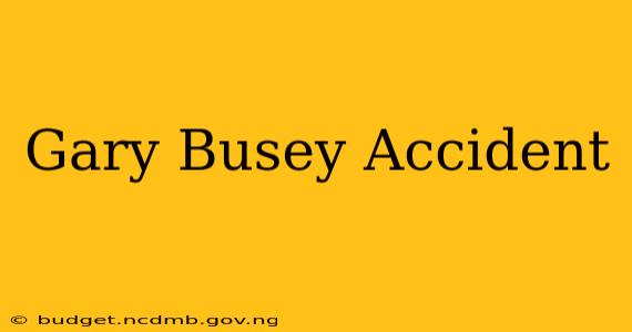 Gary Busey Accident